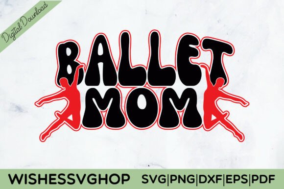 Ballet Mom SVG PNG: A Designer’s Stitch Test