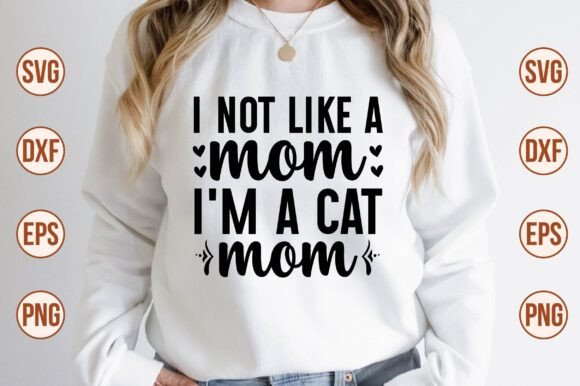 I Not Like a Mom I m a Cat Mom SVG Review
