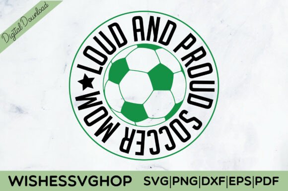Loud and Proud Soccer Mom SVG PNG Review