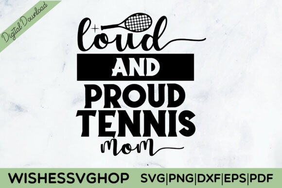 Loud and Proud Tennis Mom SVG PNG Review