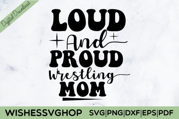 Loud and Proud Wrestling Mom SVG PNG Review