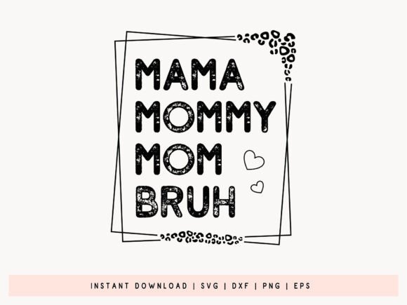 Mama Mommy Mom Bruh Design SVG Review