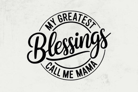 Mama SVG: Greatest Blessings Design Review