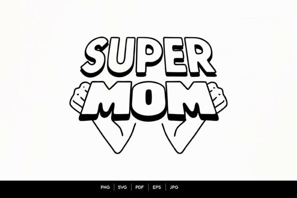 Super Mom Strong Hands Typography Design Review