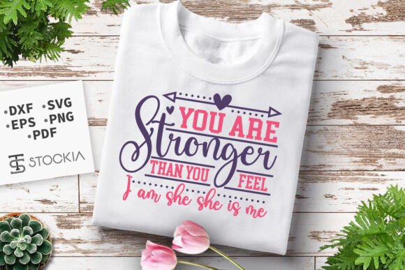 You Are Stronger Than You Feel Mom SVG Review